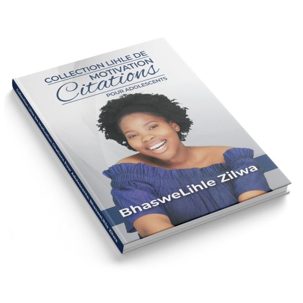 Lihle’s Collection of Motivational Quotes for Teens - French Version